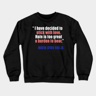 MLKJ, I Have Decided To Stick With Love, Black History Crewneck Sweatshirt